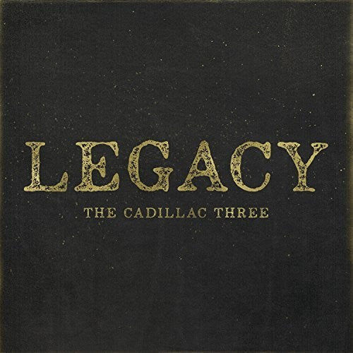The Cadillac Three: Legacy \ LP