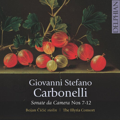Carbonelli / Cicic / the Illyria Consort: Sonate Da Camera 7-12  \ CD