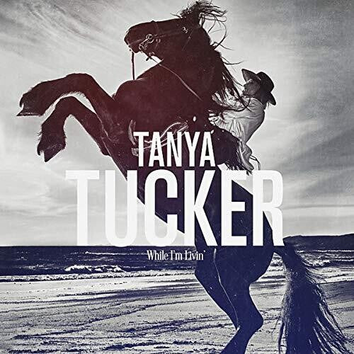 Tanya Tucker: While I'm Livin'  \ CD
