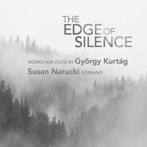 Kurtag / Narucki / Schulmeister: Edge of Silence  \ CD