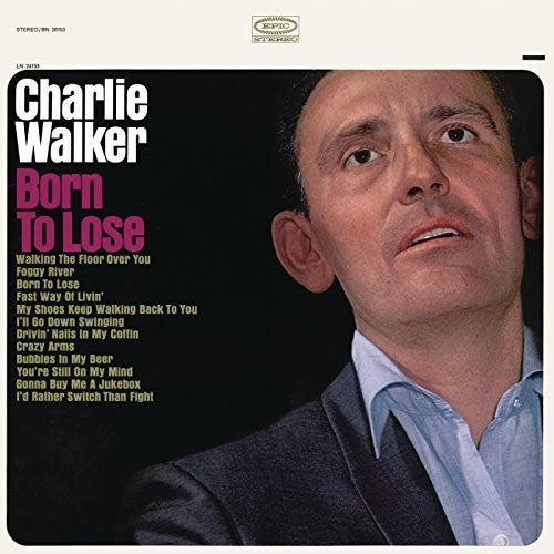 Charlie Walker: Born to Lose  \ CD