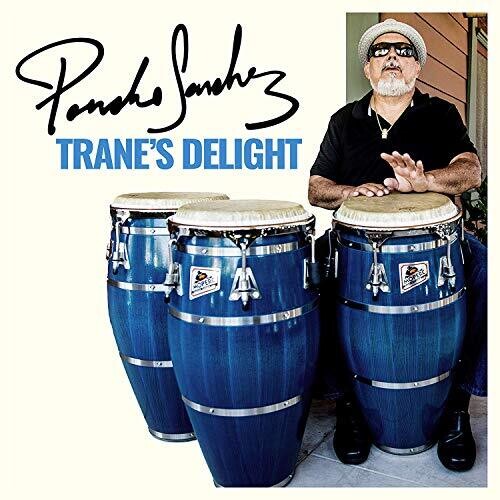 Poncho Sanchez: Trane's Delight  \ CD