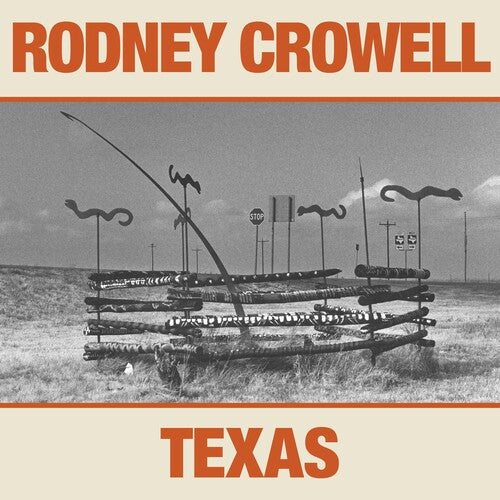 Rodney Crowell: Texas \ LP