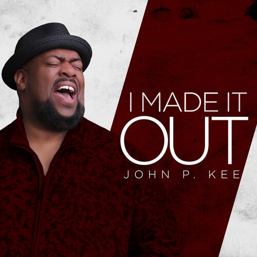 John P. Kee: I Made It Out  \ CD