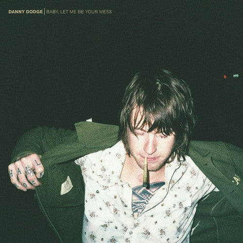 Danny Dodge: Baby Let Me Be Your Mess \ LP