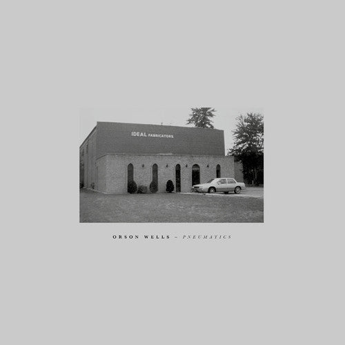 Orson Wells: Pneumatics \ LP