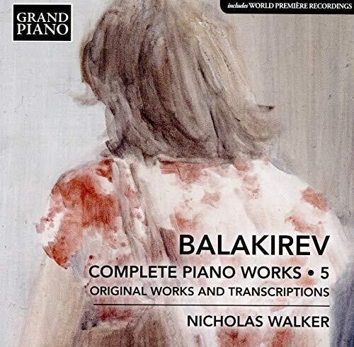 Balakirev / Walker: Complete Piano Works 5  \ CD