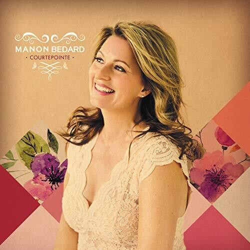 Manon Bedard: Courtepointe  \ CD