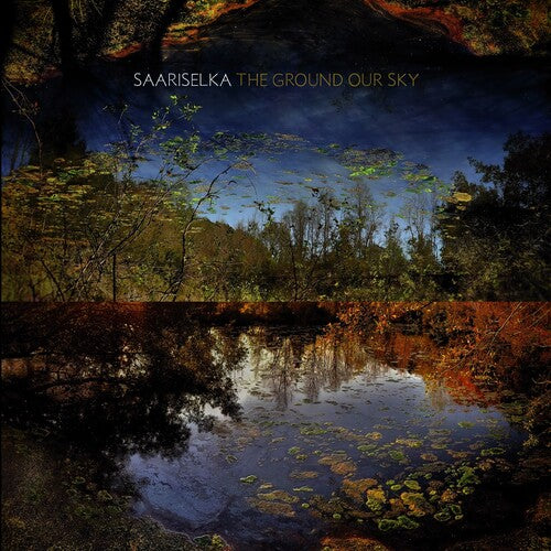 Saariselka: The Ground Our Sky  \ CD