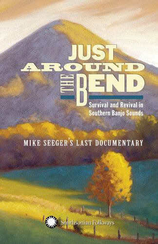 Various Artists: Just Around The Bend: Survival & Revival in Southern Banjo Sounds Banjo Sounds- Mike Seeger's Last (Various Artists)  \ CD