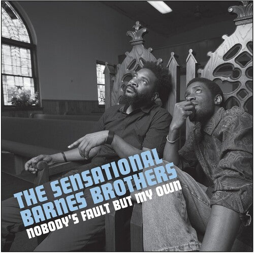 Sensational Barnes Brothers: Nobody's Fault But My Own \ LP