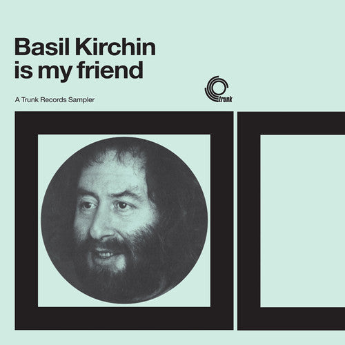 Basil Kirchin: Basil Kirchin Is My Friend: Trunk Records Sampler \ LP