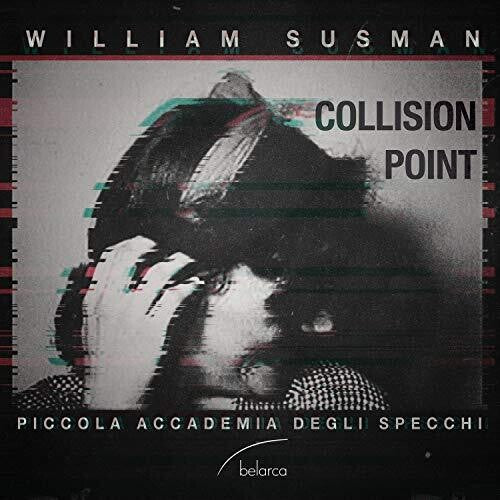 Susman / Piccola Accademia Degli Specchi: Collision Point  \ CD