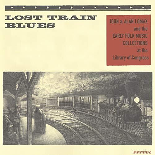 Various: Lost Train Blues: John & Alan Lomax & the Early \ LP