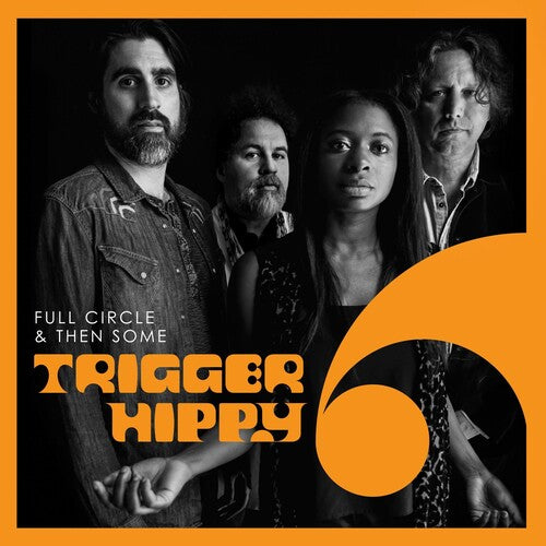 Trigger Hippy: Full Circle And Then Some \ LP