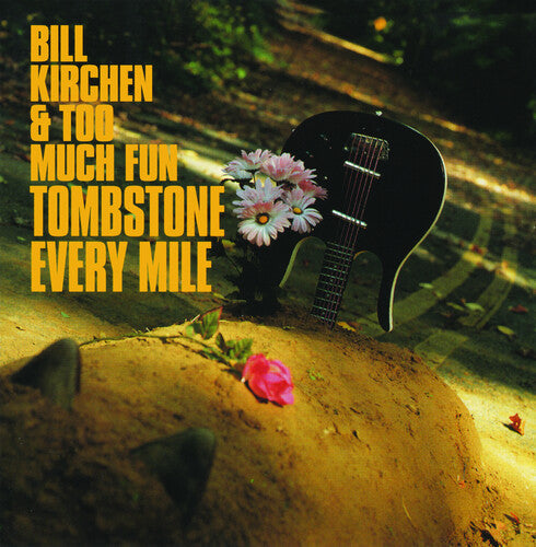 Bill Kirchen & Too Much Fun: Tombstone Every Mile \ LP