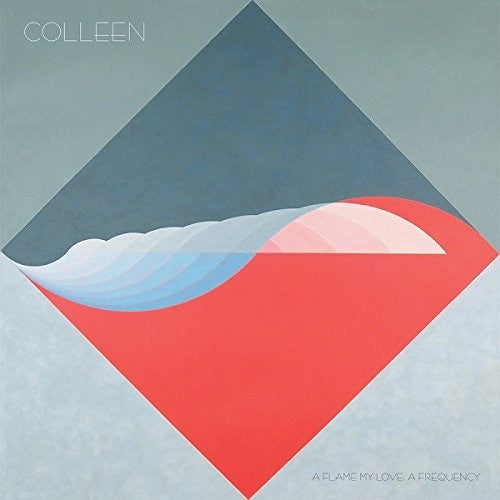 Colleen: Flame My Love a Frequency \ LP