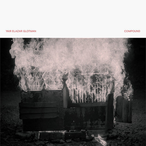 Yair Elazar Glotman: Compound \ LP