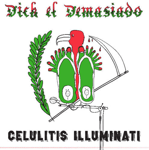 Dick El Demasiado: Celulitis Illuminati \ LP
