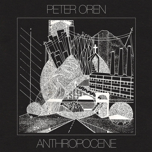 Peter Oren: Anthropocene \ LP