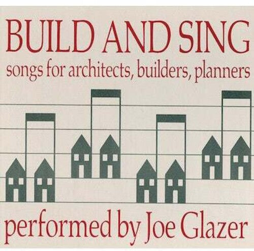 Joe Glazer: Build & Sing: Songs For Architects, Builders & Pla  \ CD