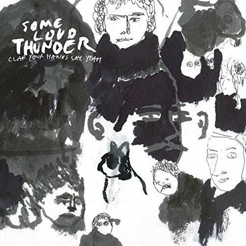 Clap Your Hands Say Yeah- Some Loud Thunder (10th Anniversary Edition) - VINYL