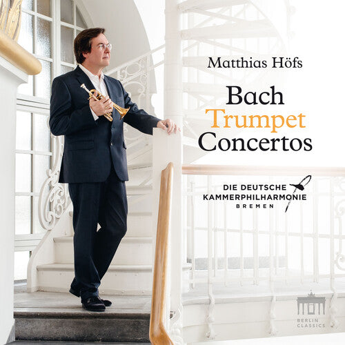 Bach, J.S. / Die Deutsche Kammerphilharmonie Bremen: Trumpet Concertos  \ CD