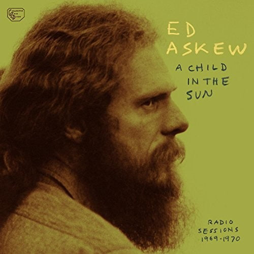 Ed Askew: Child In The Sun: Radio Sessions 1969-1970 \ LP