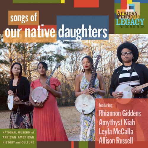 Our Native Daughters- Songs Of Our Native Daughters - VINYL