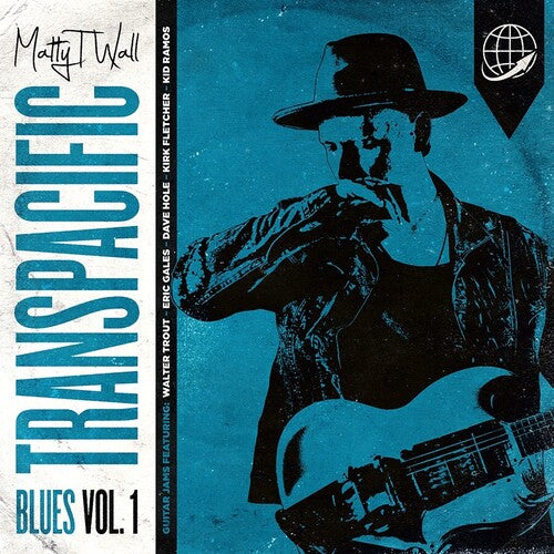 Matty T Wall: Transpacific Blues Volume 1  \ CD