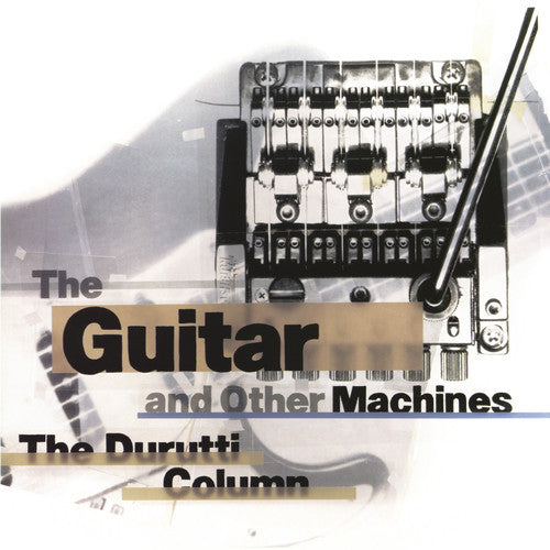 The Durutti Column: The Guitar And Other Machines  \ CD