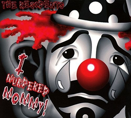 The Residents: I Murdered Mommy  \ CD