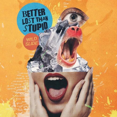 Better Lost Than Stupid- Wild Slide - VINYL