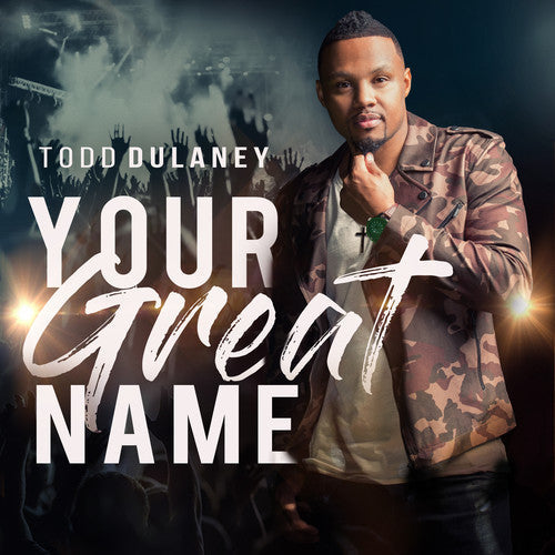 Todd Dulaney: Your Great Name  \ CD