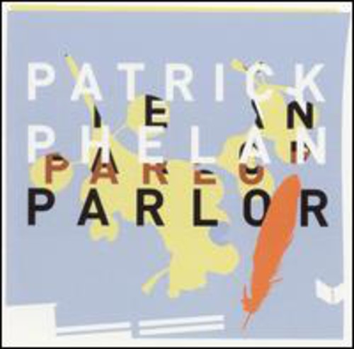 Patrick Phelan: Parlor  \ CD