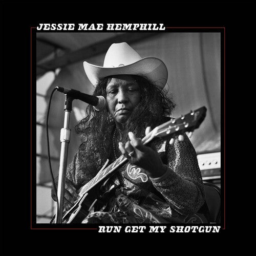 Jessie Mae Hemphill: Run Get My Shotgun  \ CD