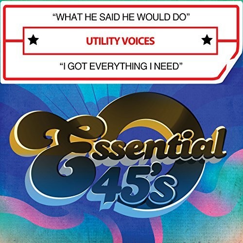 Utility Voices: What He Said He Would Do / I Got Everything I Need (Digital 45)  \ CD