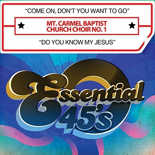 Mt Carmel Baptist Church Choir No 1: Come On, Don't You Want To Go / Do You Know My Jesus (Digital 45)  \ CD