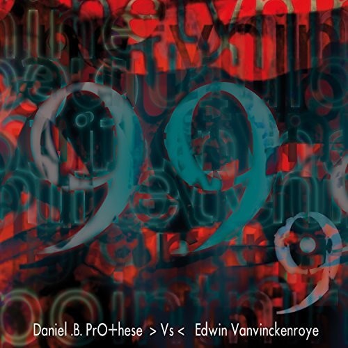 Prothese,Daniel vs Vanvinckenroye,Edwin: 99.9  \ CD