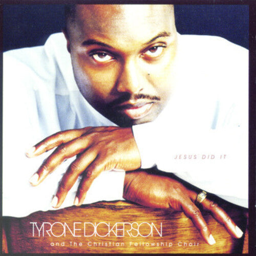 Tyrone Dickerson: Jesus Did It  \ CD