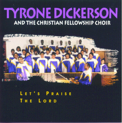 Tyrone Dickerson: Let's Praise the Lord  \ CD