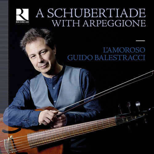 Balestracci  L'Amoroso: Schubertiade with Arpeggione  \ CD