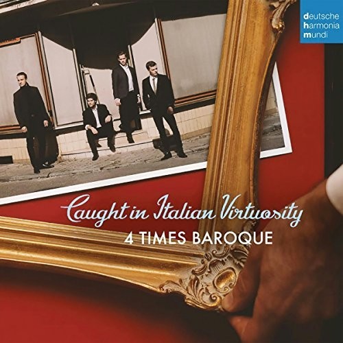 4 Times Baroque: Caught In Italian Virtuosity: Chamber Music Of The High Baroque InItaly  \ CD