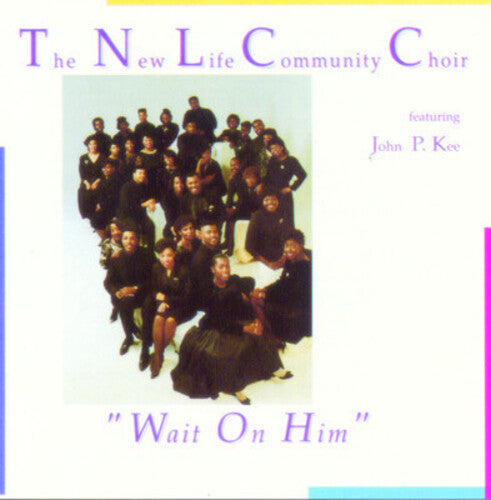 New Life Community Choir: Wait on Him  \ CD