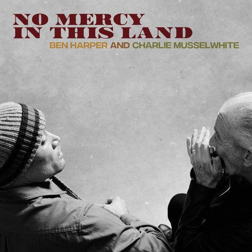 Ben Harper & Charlie Musselwhite- No Mercy In This Land - VINYL