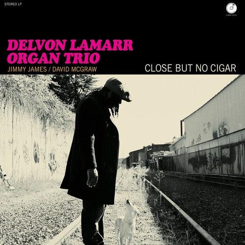 Delvon Lamarr Organ Trio- Close But No Cigar - VINYL