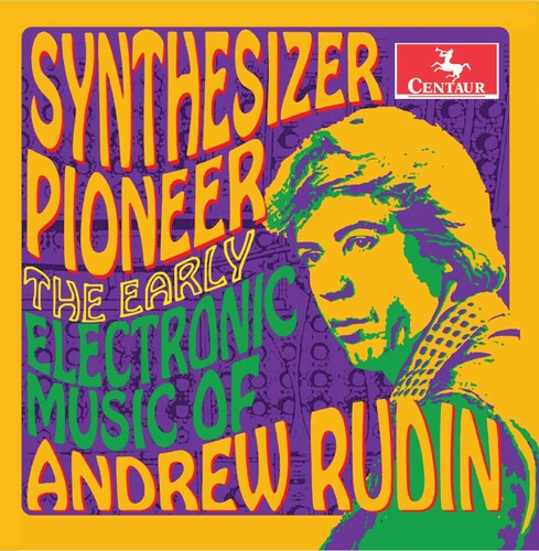 Andrew Rudin: Synthesizer Pioneer  \ CD