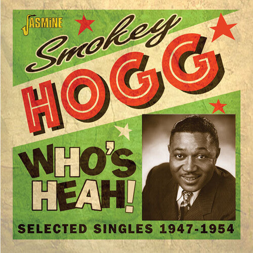 Smokey Hogg: Who's Heah! - Selected Singles, 1947-1954  \ CD