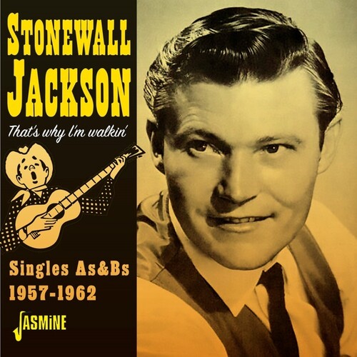 Stonewall Jackson: That's Why I'M Walkin' - Singles As & Bs, 1957-1962  \ CD