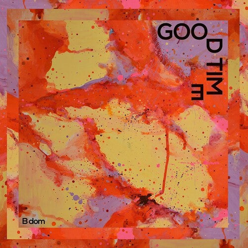 B Dom: Good Time \ LP